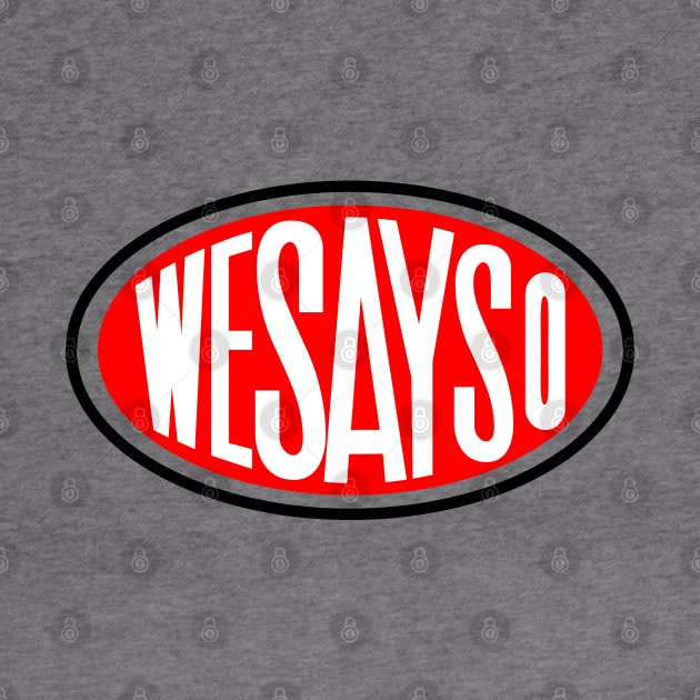 WESAYSO by familiaritees